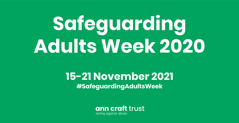 Safeguarding Adults Week 15 - 21 November 2021 by Ann Craft Trust